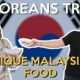 Koreans Try Unique Malaysian Food - WORLD OF BUZZ