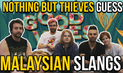 Nothing But Thieves Guess Malaysian Slangs - WORLD OF BUZZ