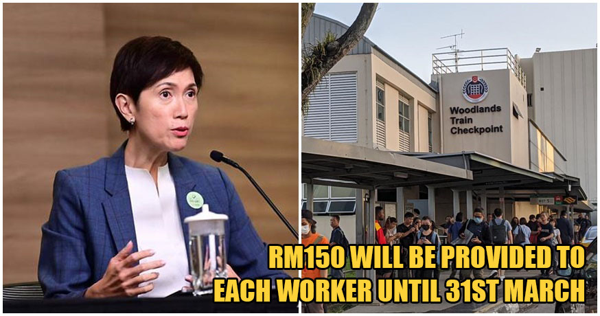 Singapore Govt To Provide RM150 Per Day To Work Pass Holders Affected By M'sia Border Closure - WORLD OF BUZZ